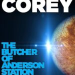 The Butcher of Anderson Station a Novella by James S. A. Corey